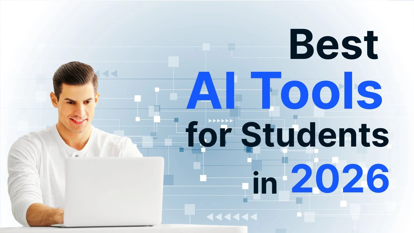 Best AI Tools for Students in 2026: 15 Powerful Tools to Study Smarter and Save Time